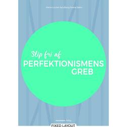 Slip fri af perfektionismens greb (E-bok, 2017)