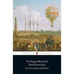 The Penguin Book of the British Short Story: 1: From Daniel Defoe to John Buchan (Paperback, 2016)