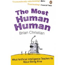 Most human human - what artificial intelligence teaches us about being aliv (Häftad, 2012)