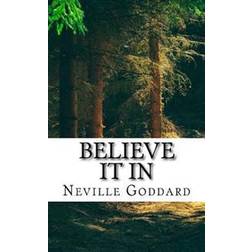 Neville Goddard - Believe It in (Paperback)