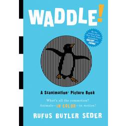 Waddle! (Scanimation Books)