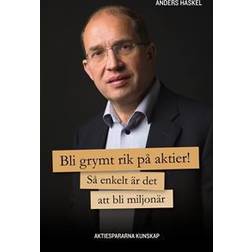 Bli grymt rik på aktier! (Häftad, 2014)