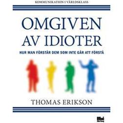 Omgiven av idioter - hur man förstår dem som inte går att förstå (E-bok, 2014)