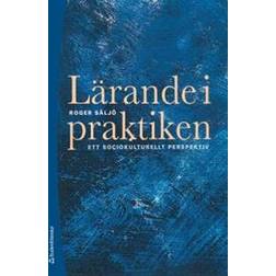 Lärande i praktiken - Ett sociokulturellt perspektiv (Häftad)