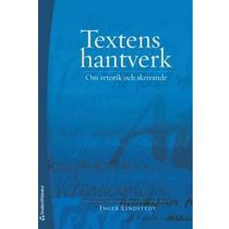 Textens hantverk: om retorik och skrivande (Häftad)
