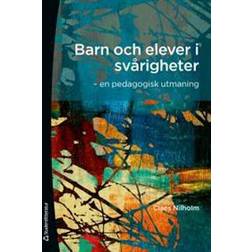 Barn och elever i svårigheter: en pedagogisk utmaning (Häftad)