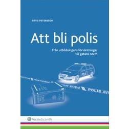Att bli polis: Från utbildningens förväntningar till gatans norm (Häftad)