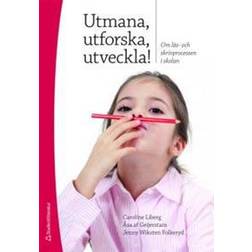 Utmana, utforska, utveckla!: om läs- och skrivprocessen i skolan (Häftad)