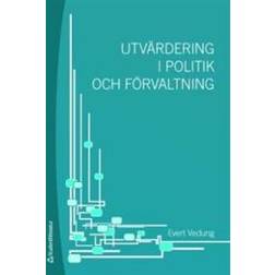 Utvärdering i politik och förvaltning (Häftad, 2009)