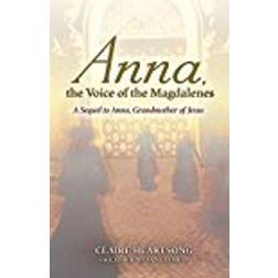 Anna, the Voice of the Magdalenes: A Sequel to Anna, Grandmother of Jesus (Häftad, 2017)