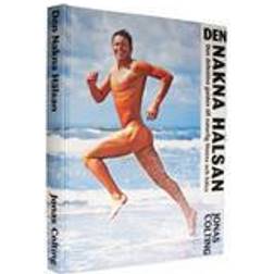 Den Nakna Hälsan: den definitiva guiden till naturlig fitness (Inbunden)