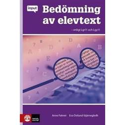 Input Bedömning av elevtext - enligt Lgr11 o Lgy11 (Häftad)