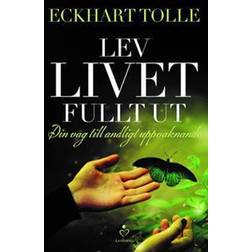 Lev livet fullt ut (E-bok)