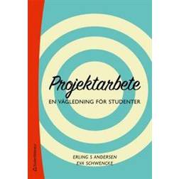 Projektarbete - En vägledning för studenter (Häftad, 2013)