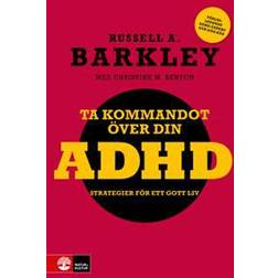 Ta kommandot över din ADHD - strategier för ett gott liv: Strategier för e (Häftad)