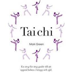 Tai Chi: En steg för steg-guide till att uppnå balans i kropp och själ (Spiral)