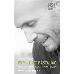 PXP Ditt bästa jag: fysisk och psykisk hälsa med PXP-metoden (Häftad, 2015)