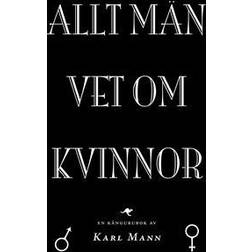 Allt män vet om kvinnor (Häftad)