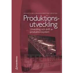 Produktionsutveckling: Utveckling och drift av produktionssystem (Häftad)