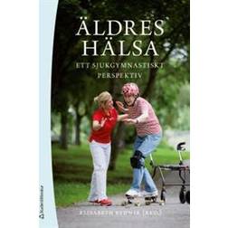 Äldres hälsa: ett sjukgymnastiskt perspektiv (Häftad, 2012)