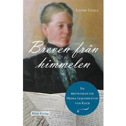 Breven från himmelen: en brevroman om Hedda Leijonhufvud von Koch (Häftad, 2016)