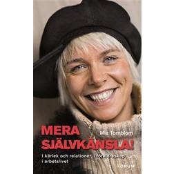 Mera självkänsla!: I kärlek och relationer, i föräldraskap, i arbetslivet (E-bok, 2009)