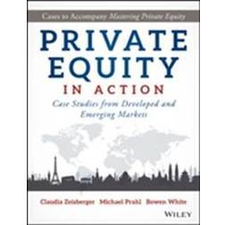 Private Equity in Action: Case Studies from Developed and Emerging Markets (Inbunden)