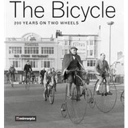 The Bicycle: 200 Years on Two Wheels (Häftad)
