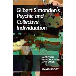 Gilbert Simondon's Psychic and Collective Individuation (Häftad)