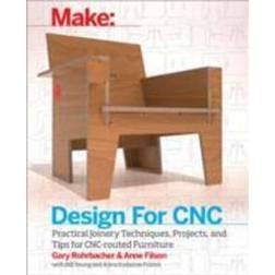 Design for Cnc: Furniture Projects and Fabrication Technique (Häftad)