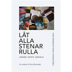 Låt alla stenar rulla – lärande, estetik, samhälle. En vänbok till Ove Sernhede (Häftad)