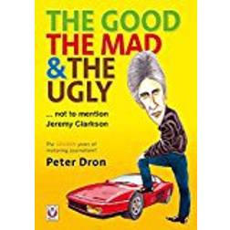 The good, the mad and the ugly not to mention Jeremy Clarkson: The golden years of motoring journalism?
