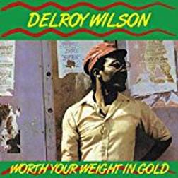 Delroy Wilson - Worth Your Weight In Gold (Vinyl)