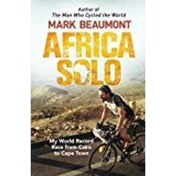 Africa Solo: My World Record Race from Cairo to Cape Town (Häftad, 2017)