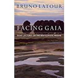 Facing Gaia: Eight Lectures on the New Climatic Regime (Häftad, 2017)