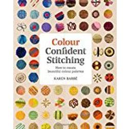 Colour Confident Stitching: How to Create Beautiful Colour Palettes (Häftad, 2017)