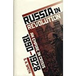 Russia in Revolution: An Empire in Crisis, 1890 to 1928 (Inbunden, 2017)