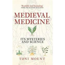 Medieval Medicine: Its Mysteries and Science (Paperback, 2016)