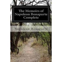 The Memoirs of Napoleon Bonaparte Complete (Häftad, 2015)