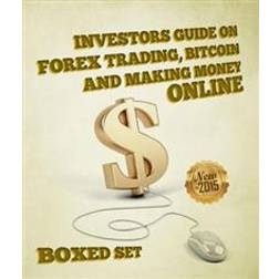 Investors Guide On Forex Trading, Bitcoin and Making Money Online (E-Book, 2014)