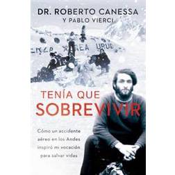 Tenia Que Sobrevivir: Como Un Accidente Aereo En Los Andes Inspiro Mi Vocacion Para Salvar Vidas (Häftad, 2016)