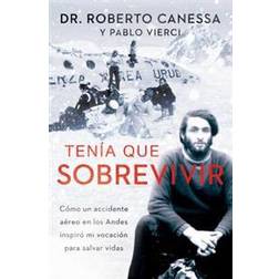 Tenia Que Sobrevivir: Como Un Accidente Aereo En Los Andes Inspiro Mi Vocacion Para Salvar Vidas (Hæftet, 2016)