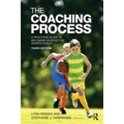 The Coaching Process: A Practical Guide to Becoming an Effective Sports Coach (Paperback, 2010)