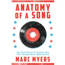 anatomy of a song the oral history of 45 iconic hits that changed rock r an