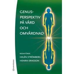 Genusperspektiv på vård och omvårdnad (Häftad, 2017)