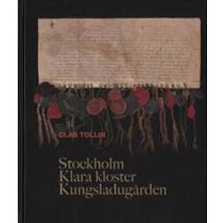 Stockholm, Klara kloster och Kungsladugården (Inbunden, 2017)
