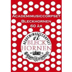 Academimusiccorpset Bleckhornen 60 år (Häftad, 2017)