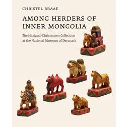 Among Herders of Inner Mongolia: The Haslund-Christensen Collection at the National Museum of Denmark (Indbundet, 2017)