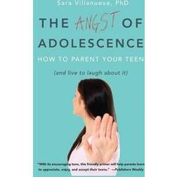 Angst of Adolescence: How to Parent Your Teen and Live to Laugh about It (Hæftet, 2015)