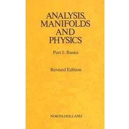 Analysis, Manifolds and Physics (Inbunden, 1982)